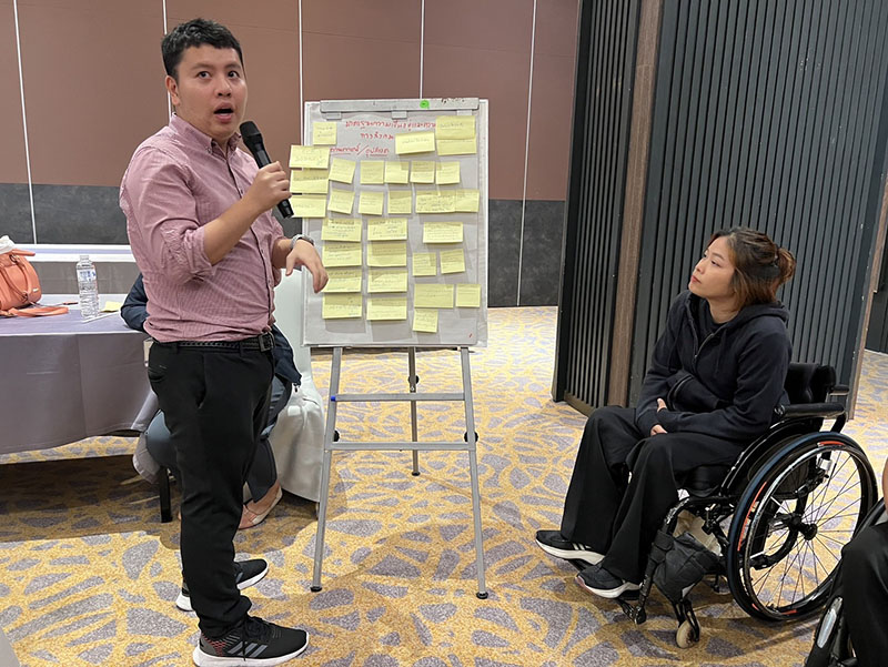 Mr. Chayoot was sharing about benefits and challenges Welfare of Persons with Disabilities and participants were exchange their experience and issues that impact to People with Disabilities and suggestions at the workshop’s session. 